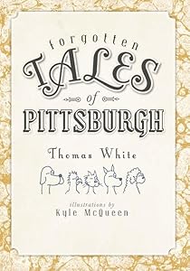 Forgotten Tales of Pittsburgh