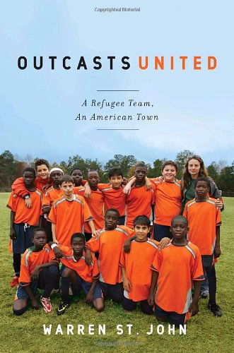 Outcasts United: A Refugee Team, an American Town by Warren St. John