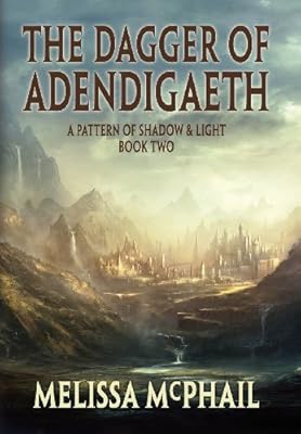 The Dagger of Adendigaeth: A Pattern of Shadow &amp; Light Book 2