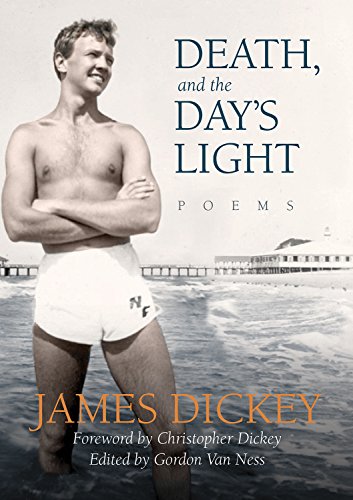Death, and the Day's Light: Poems by James Dickey