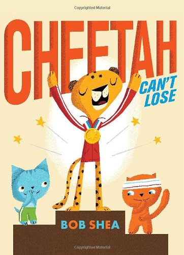 Cheetah Can't Lose by Bob Shea