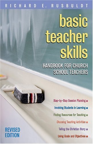 Basic Teacher Skills: Handbook for Church School Teachers by Richard E. Rusbuldt