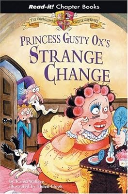 Princess Gusty Ox's Strange Change (Read-It! Chapter Books)
