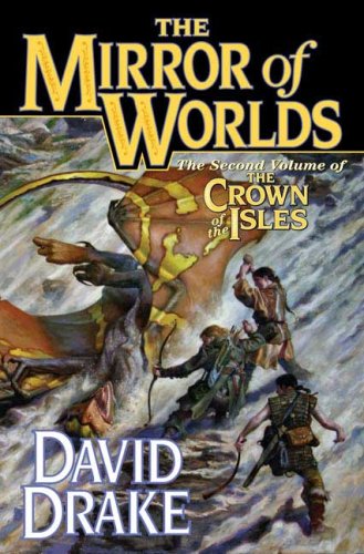 The Mirror of Worlds (Crown of the Isles, Vol. 2) by David Drake
