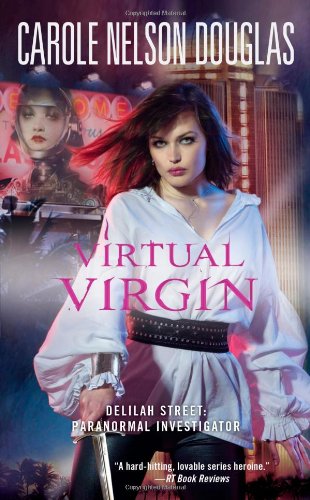 Virtual Virgin: Delilah Street: Paranormal Investigator by Carole Nelson Douglas