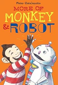 More of Monkey &amp; Robot by Peter Catalanotto