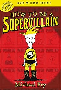 How to Be a Supervillain