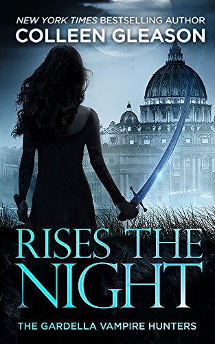 Rises the Night: Victoria Book 2 (The Gardella Vampire Hunters: Victoria)