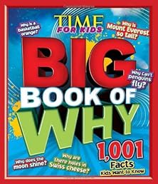 TIME for Kids BIG Book of Why: 1,001 Facts Kids Want to Know (Time for Kids Magazine)