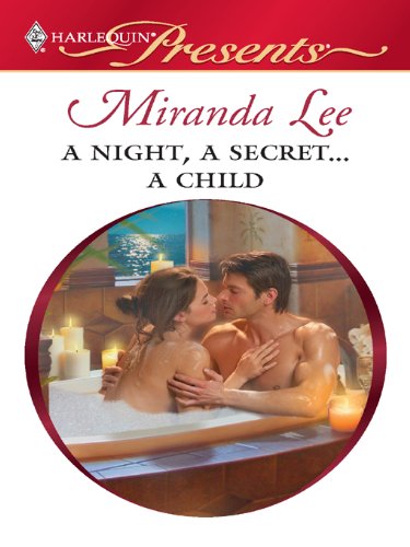 A Night, A Secret...A Child by Miranda Lee