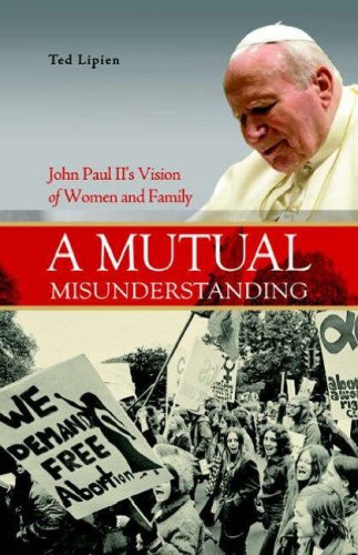 Pope John Paul II's Views on Women, Marriage and Family by Ted Lipien