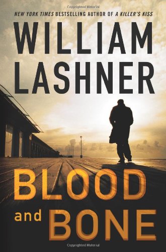 Blood and Bone by William Lashner