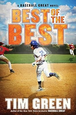 Best of the Best: A Baseball Great Novel