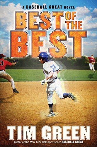 Best of the Best: A Baseball Great Novel by Tim Green