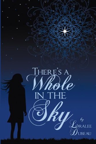 There's a Whole in the Sky by Loralee Dubeau