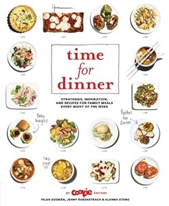 Time for Dinner: Strategies, Inspiration, and Recipes for Family Meals Every Night of the Week by Pilar Guzm�n  ,