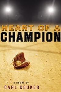 Heart of a Champion by Carl Deuker