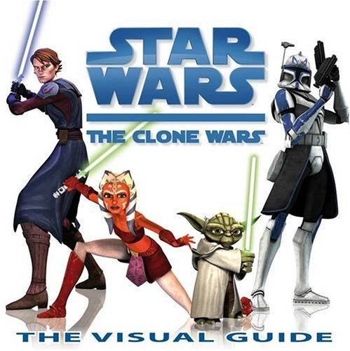 "Star Wars: Clone Wars": The Visual Guide by Dorling Kindersley