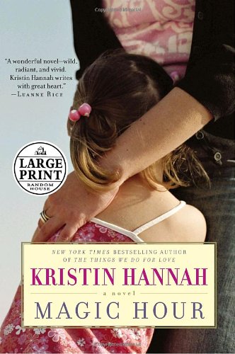 Magic Hour (Random House Large Print) by Kristin Hannah