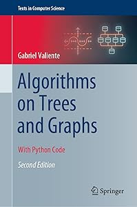 Algorithms on Trees and Graphs: With Python Code (Texts in Computer Science) by Gabriel Valiente