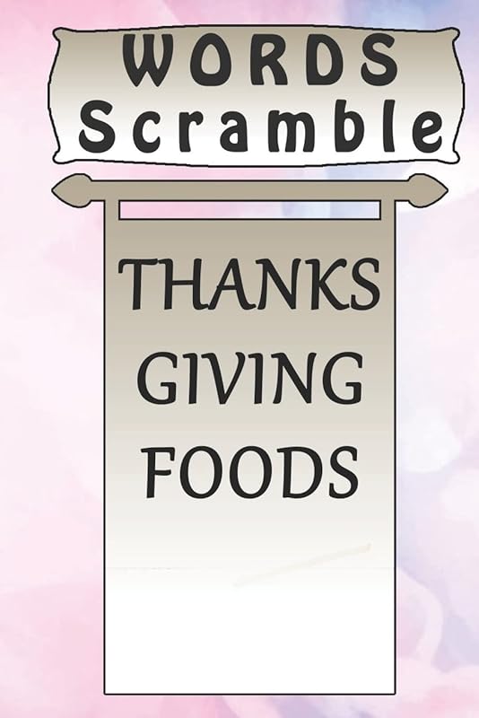 word scramble THANKSGIVING FOODS games brain: Word scramble game is one of the fun word search games for kids to play at your next cool kids party by woopsnotes Publishing