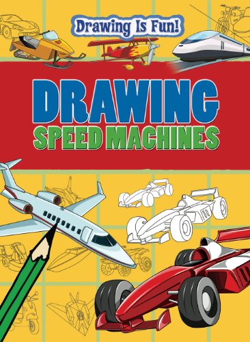 Drawing Speed Machines (Drawing Is Fun!) by Rebecca Clunes