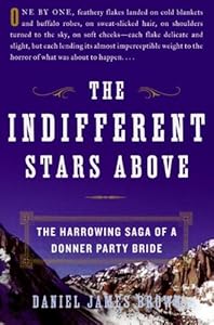 The Indifferent Stars Above: The Harrowing Saga of a Donner Party Bride