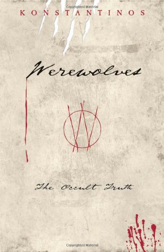 Werewolves: The Occult Truth by Konstantinos