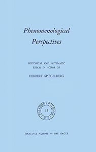 Phenomenological Perspectives: Historical and Systematic Essays in Honor of Herbert Spiegelberg (Phaenomenologica, 62) by P.J. Bossert