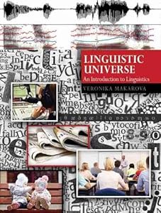 Linguistic Universe: An Introduction to Linguistics by Veronika Makarova