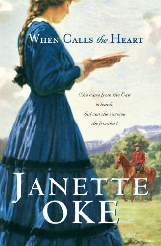 When Calls The Heart by Janette Oke