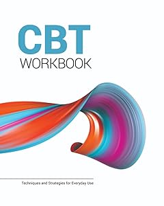 CBT Workbook Techniques and Strategies for Everyday Use: Introduction to CBT, Cognitive Distortions and 9 Effective Worksheets. 8 x 10”, 110 pages. by Dave and Dulcie