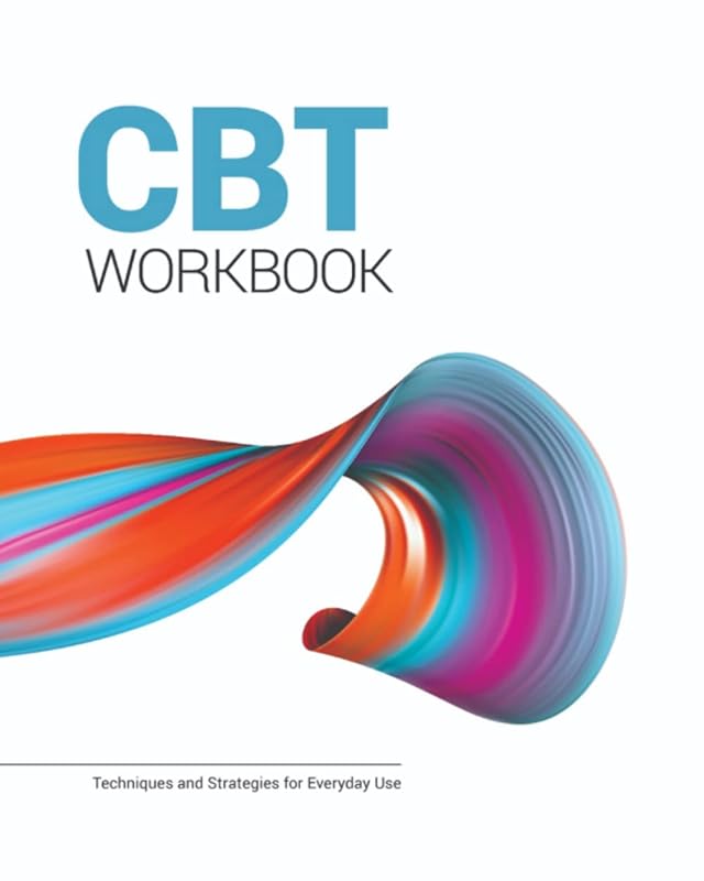 CBT Workbook Techniques and Strategies for Everyday Use: Introduction to CBT, Cognitive Distortions and 9 Effective Worksheets. 8 x 10”, 110 pages. by Dave and Dulcie