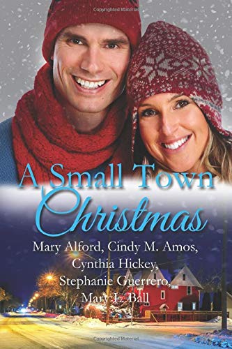 A Small Town Christmas: Contemporary by Mary Alford