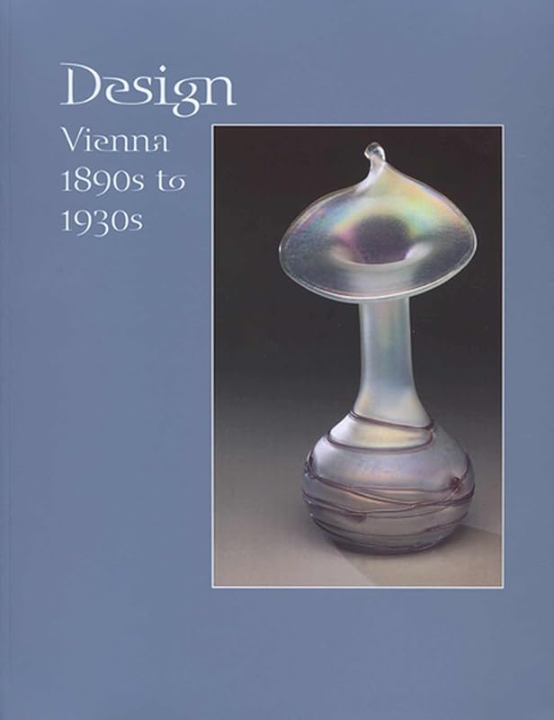 Design, Vienna 1890s-1930s (Elvehjem Museum of Art Catalogs) by Joann Skrypzak