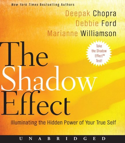 The Shadow Effect CD: Illuminating the Hidden Power of Your True Self by Deepak Chopra