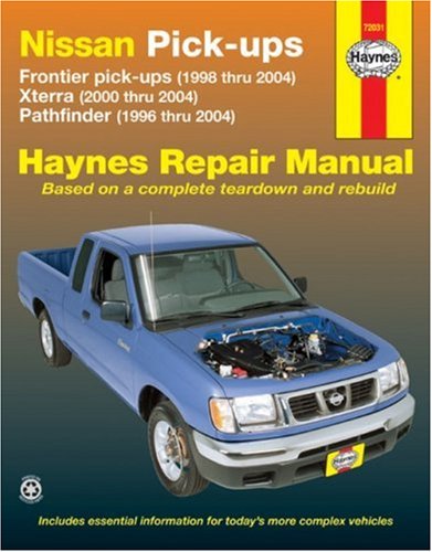 Nissan Frontier Pickup 98-04, Pathfinder 96-04 & Xterra 00-04 (Haynes Repair Manual) by Haynes