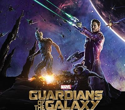 Marvel's Guardians of the Galaxy: The Art of the Movie