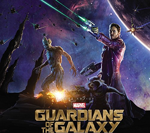 Marvel's Guardians of the Galaxy: The Art of the Movie by Marvel Comics