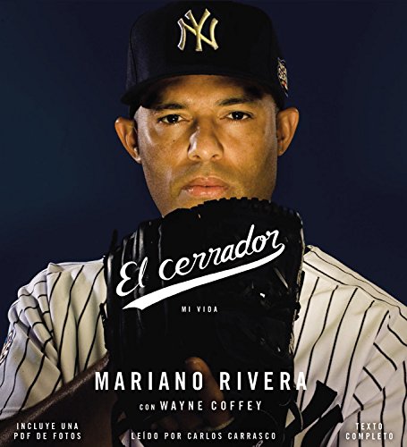 El cerrador: Mi vida by Mariano Rivera