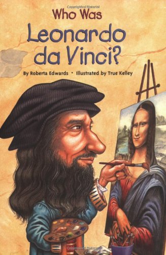 Who Was Leonardo da Vinci? by Roberta Edwards