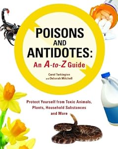Poisons and Antidotes: An A-to-Z Guide
