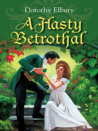A HASTY BETROTHAL by Dorothy Elbury