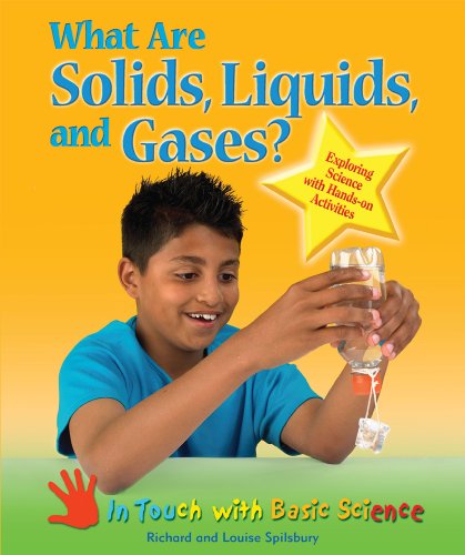 What Are Solids, Liquids, and Gases?: Exploring Science With Hands-on Activities (In Touch With Basic Science) by Richard Spilsbury