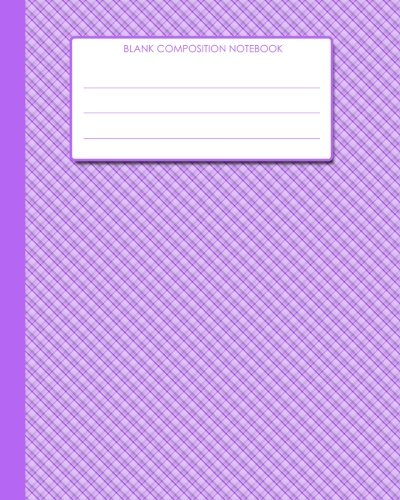Blank Composition Notebook: 120 Pages: Unruled Composition Notebook