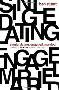 Single, Dating, Engaged, Married: Navigating Life and Love in the Modern Age