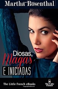 Diosas, Magas e Iniciadas by Martha Rosenthal