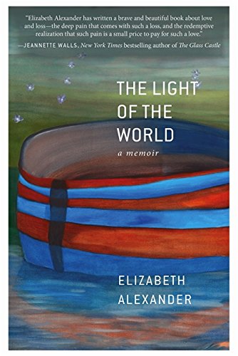 The Light of the World: A Memoir by Elizabeth Alexander