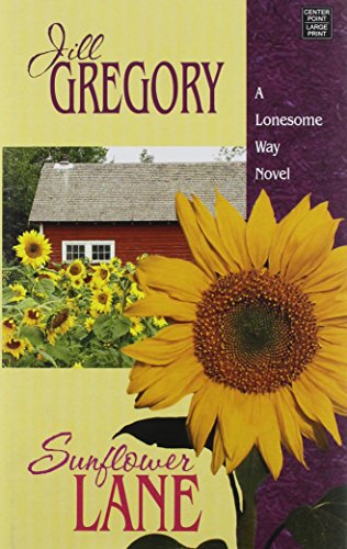 Sunflower Lane: A Lonesome Way Novel by Jill Gregory
