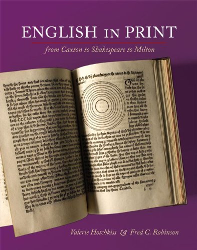 English in Print from Caxton to Shakespeare to Milton by Valerie Hotchkiss